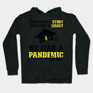 We Had A Pandemic | Black and Yellow Text Funny 2021 Senior Hoodie